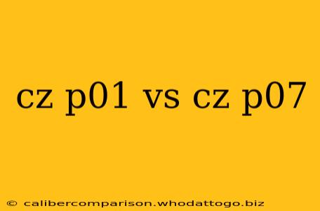 cz p01 vs cz p07