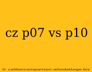 cz p07 vs p10