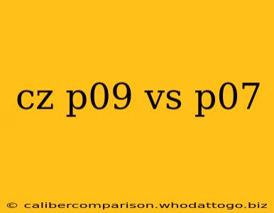 cz p09 vs p07