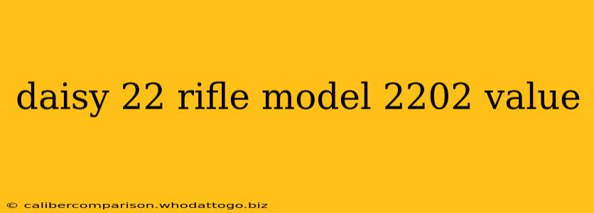 daisy 22 rifle model 2202 value