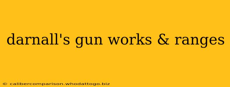 darnall's gun works & ranges