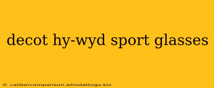 decot hy-wyd sport glasses