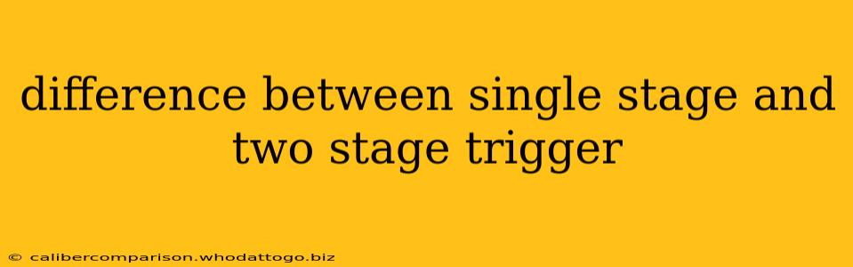 difference between single stage and two stage trigger