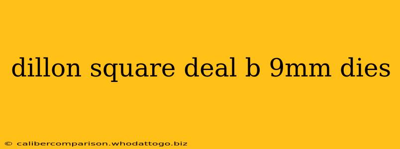 dillon square deal b 9mm dies