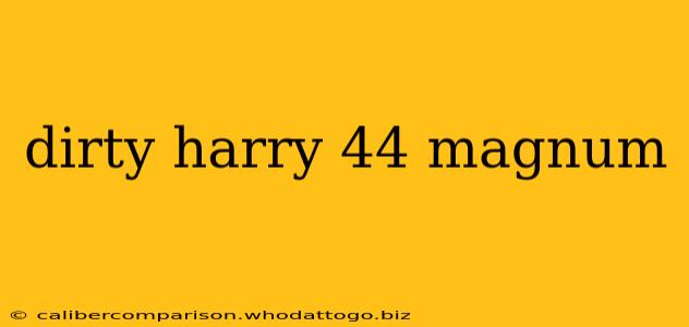 dirty harry 44 magnum