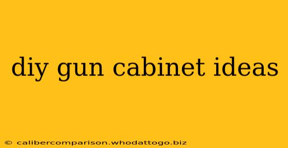 diy gun cabinet ideas