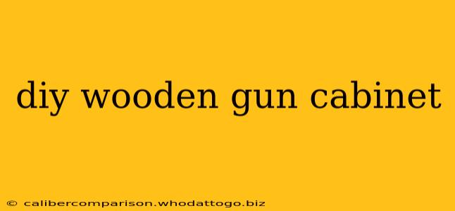 diy wooden gun cabinet