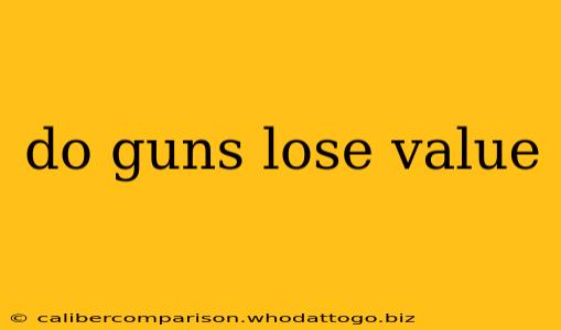 do guns lose value