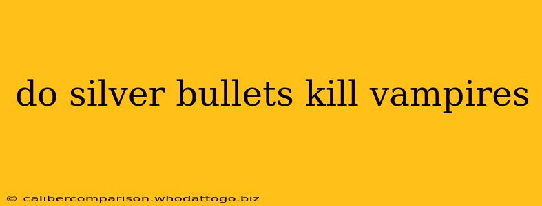 do silver bullets kill vampires