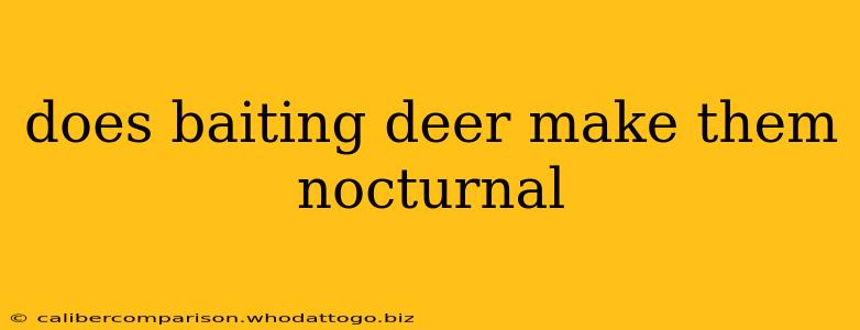 does baiting deer make them nocturnal