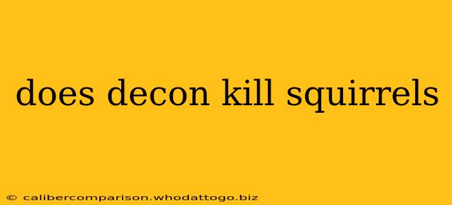 does decon kill squirrels