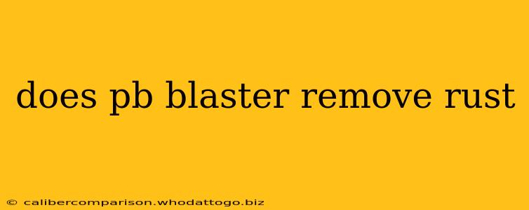 does pb blaster remove rust