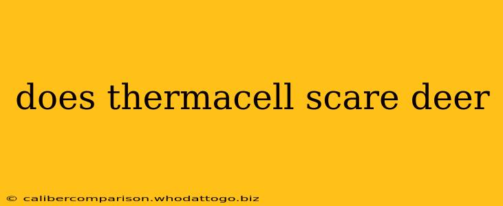 does thermacell scare deer