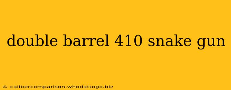 double barrel 410 snake gun