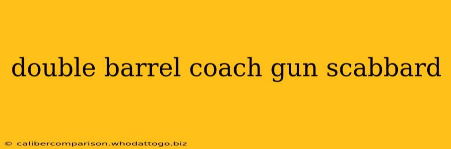 double barrel coach gun scabbard