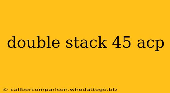 double stack 45 acp