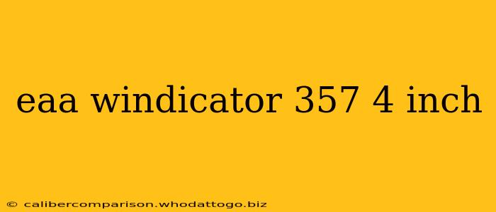 eaa windicator 357 4 inch