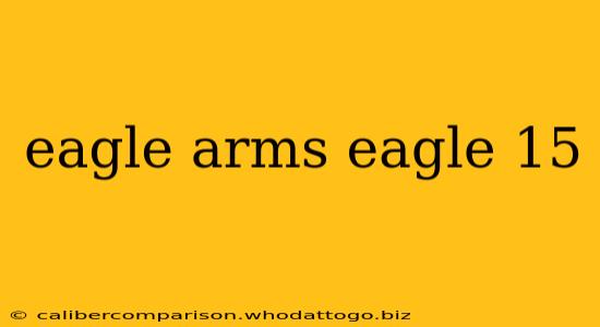 eagle arms eagle 15