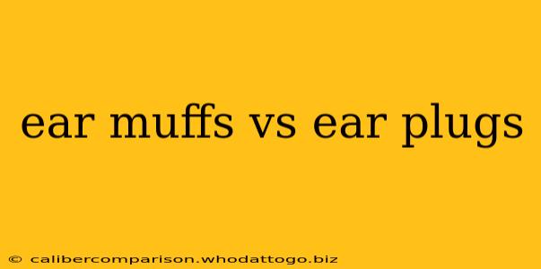 ear muffs vs ear plugs