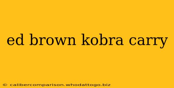 ed brown kobra carry