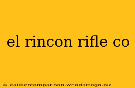 el rincon rifle co