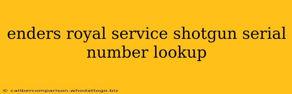 enders royal service shotgun serial number lookup