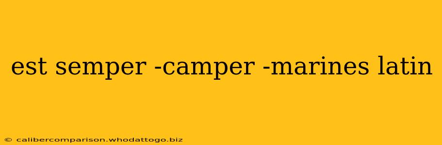 est semper -camper -marines latin