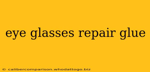 eye glasses repair glue