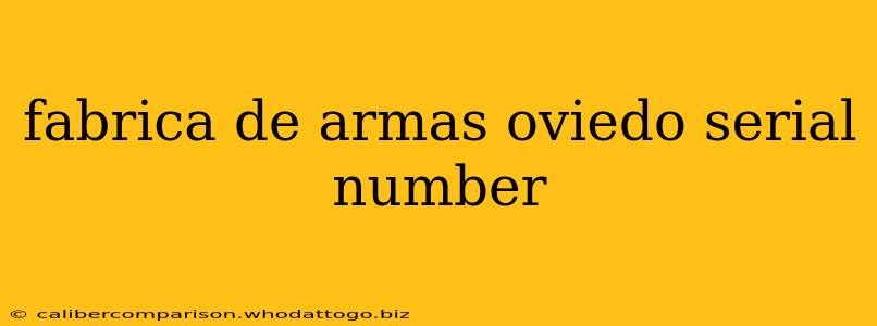 fabrica de armas oviedo serial number