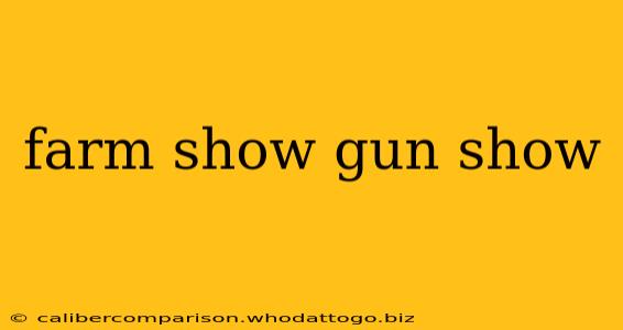 farm show gun show