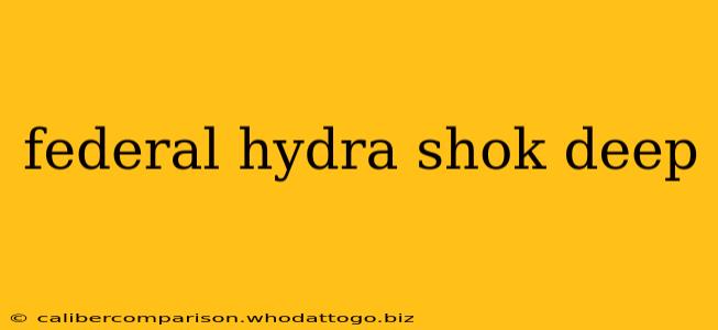 federal hydra shok deep