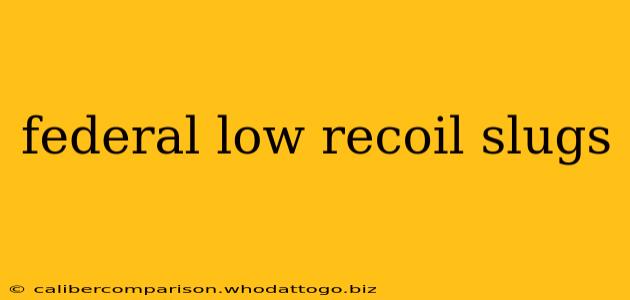 federal low recoil slugs