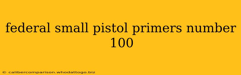 federal small pistol primers number 100