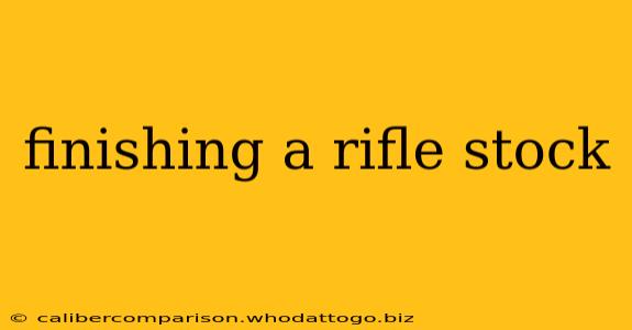 finishing a rifle stock