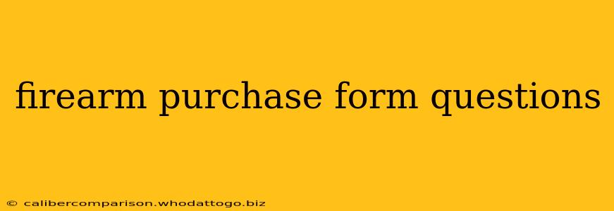 firearm purchase form questions