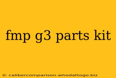 fmp g3 parts kit