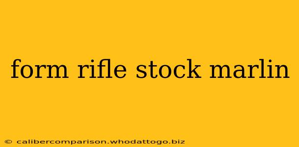 form rifle stock marlin