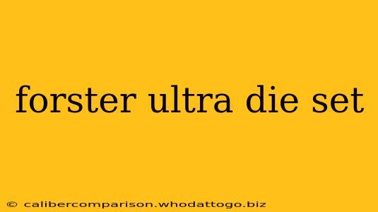 forster ultra die set