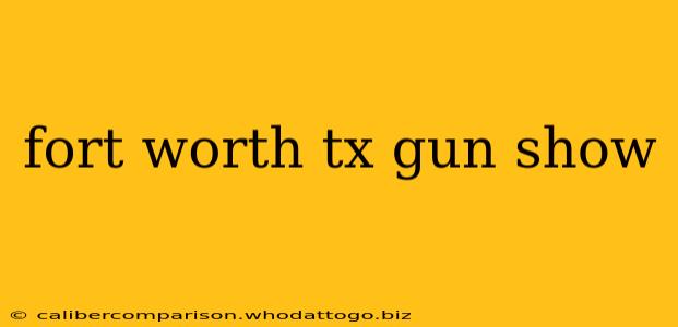 fort worth tx gun show