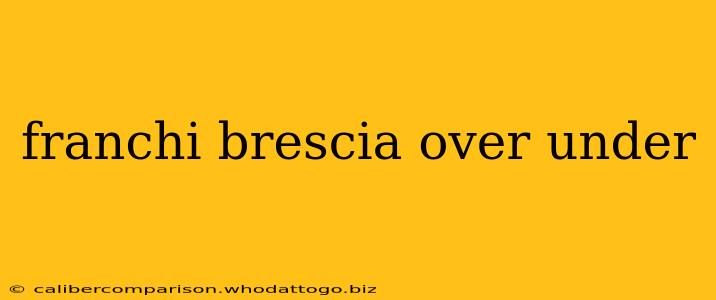 franchi brescia over under