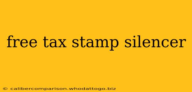 free tax stamp silencer