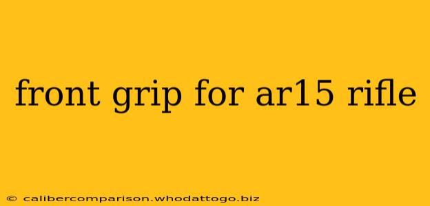 front grip for ar15 rifle