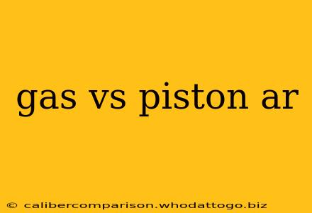 gas vs piston ar