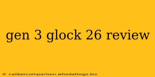 gen 3 glock 26 review