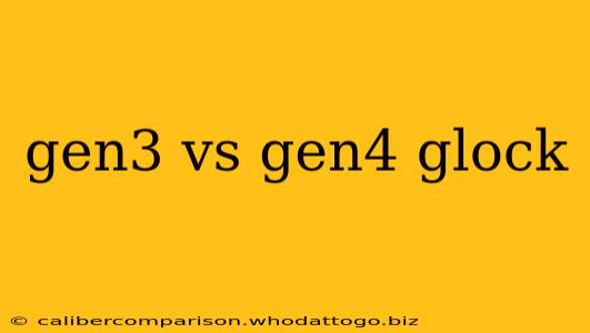 gen3 vs gen4 glock