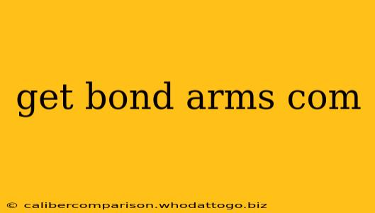 get bond arms com