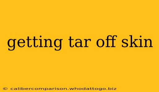 getting tar off skin