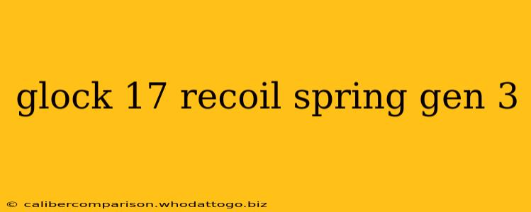 glock 17 recoil spring gen 3