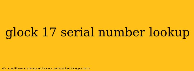 glock 17 serial number lookup