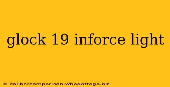 glock 19 inforce light